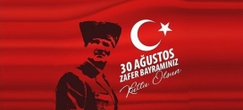 30 Ağustos Zafer Bayramı’mız kutlu olsun